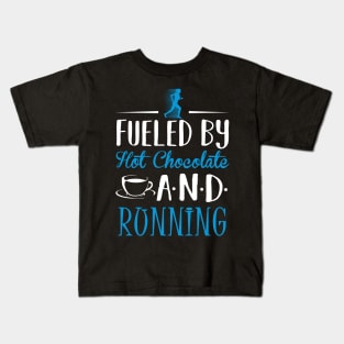 Fueled By Hot Chocolate and Running Kids T-Shirt